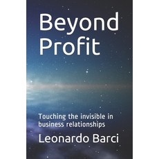 (英文圖書) Beyond Profit: Touching the invisible in business relationships 平裝版, Independently Published, 英文