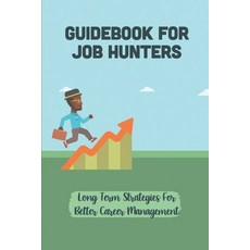 (英文圖書) Guidebook For Job Hunters: Long Term Strategies For Better Career Management: Managing The Re... 平裝版, Independently Published, 英文