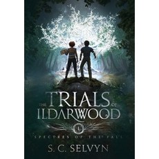 (英文圖書) The Trials of Ildarwood: Spectres of the Fall 精裝版, Avylar Kingdom Press LLC, 英文