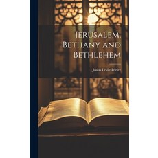 (英文圖書) Jerusalem Bethany and Bethlehem 精裝版, Legare Street Press, 英文
