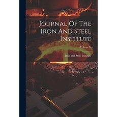 (英文圖書) Journal Of The Iron And Steel Institute; Volume 20 平裝版, Legare Street Press, 英文