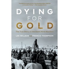 (英文圖書) Dying For Gold: The True Story of the Giant Mine Murders 平裝版, FriesenPress, 英文