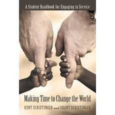 (英文圖書) Making Time to Change the World: A Student Handbook for Engaging in Service 平裝版, Archway Publishing, 英文