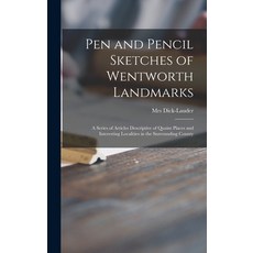 (英文圖書) Pen and Pencil Sketches of Wentworth Landmarks [microform]: a Series of Articles Descriptive ... 精裝版, Legare Street Press, 英文