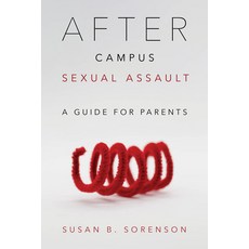 After Campus Sexual Assault: A Guide for Parents 精裝版, Rowman & Littlefield Publis..., 英文