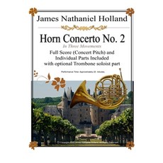 Concerto for Horn No. 2: Full Score (Concert Pitch) and Individual Parts with optional Trombone solo... 平裝版, Independently Published, 英文
