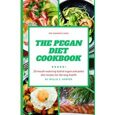(英文圖書) The Pegan Diet Cookbook: 20 mouth-watering hybrid vegan and paleo diet recipes for life long ... 平裝版, Independently Published, 英文