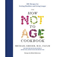 (英文圖書) The How Not to Age Cookbook: 100+ Recipes for Getting Healthier and Living Longer 精裝版, Flatiron Books, 英文