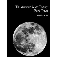 (英文圖書) The Ancient Alien Theory: Part Three 平裝版, Lulu.com, 英文