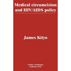 Medical Circumcision and Hiv/AIDS Policy ( Bethesda Scientific) 精裝版, Academica Press, 英文