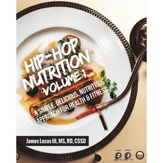 (英文圖書) Hip Hop Nutrition Volume 1: A Simple Delicious Nutritious Approach to Health and Fitness! 平裝版, Jlucas Nutrition, 英文