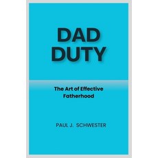 (英文圖書) Dad Duty: The Art of Effective Fatherhood 平裝版, Independently Published, 英文