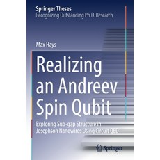 (英文圖書) Realizing an Andreev Spin Qubit: Exploring Sub-Gap Structure in Josephson Nanowires Using Cir... 平裝版, Springer, 英文