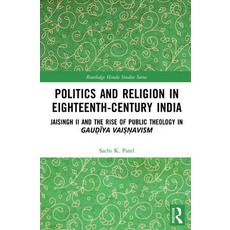 (英文圖書) Politics and Religion in Eighteenth-Century India: Jaisingh II and the Rise of Public Theolog... 平裝版, Routledge, 英文
