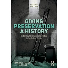 (英文圖書) Giving Preservation a History: Histories of Historic Preservation in the United... 平裝版, Routledge, 英文