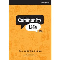 Community Life ESL: Over Eighty Lessons for Teaching Community-Based English 平裝版, Accesstruth, 英文