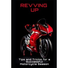 (英文圖書) Revving Up: Tips and Tricks for a Successful Motorcycle Season Start 平裝版, Independently Published, 英文