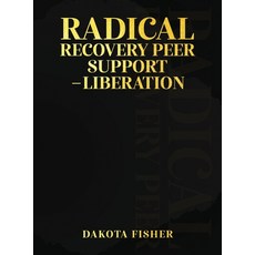 (英文圖書) Radical Recovery Peer Support - Liberation 精裝版, Dakota Fisher, 英文