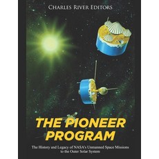 (英文圖書) The Pioneer Program: The History and Legacy of NASA's Unmanned Space Missions to the Outer So... 平裝版, Independently Published, 英文