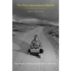 First Amendment Bubble: How Privacy and Paparazzi Threaten a Free Press 精裝版, Harvard University Press, 英文