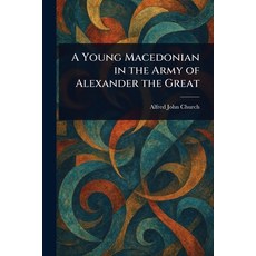 (英文圖書)A Young Macedonian in the Army of Alexander the Great 平裝版, Anson Street Press, 英文