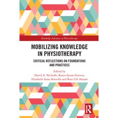 (英文圖書) Mobilizing Knowledge in Physiotherapy: Critical Reflections on Foundations and Practices 平裝版, Routledge, 英文