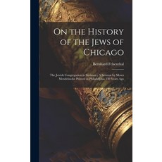 (英文圖書) On the History of the Jews of Chicago; The Jewish Congregation in Surinam; A Sermon by Moses ... 精裝版, Legare Street Press, 英文