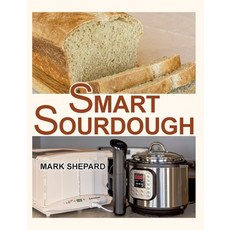 (英文圖書) Smart Sourdough: The No-Starter No-Waste No-Cheat No-Fail Way to Make Naturally Fermented ... 精裝版, Shepard Publications, 英文