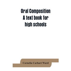 (英文圖書) Oral composition; A text book for high schools 平裝版, Alpha Edition, 英文