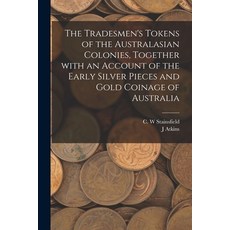 (英文圖書) The Tradesmen's Tokens of the Australasian Colonies Together With an Account of the Early Si... 平裝版, Legare Street Press, 英文