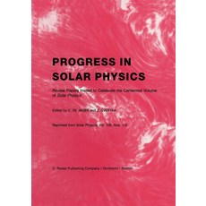 (英文圖書) Progress in Solar Physics: Review Papers Invited to Celebrate the Centennial Volume of Solar ... 精裝版, Springer, 英文
