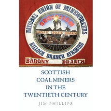 Scottish Coal Miners in the Twentieth Century 平裝版, Edinburgh University Press, 英文