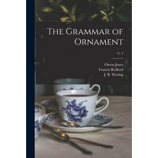 (英文圖書) The Grammar of Ornament; c. 2 平裝版, Legare Street Press, 英文