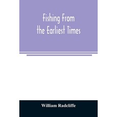 (英文圖書) Fishing from the earliest times 平裝版, Alpha Edition, 英文