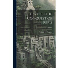 (英文圖書) History of the Conquest of Peru; Volume I 精裝版, Legare Street Press, 英文