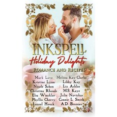 (英文圖書) Inkspell Holiday Delights: Romance and Recipes 平裝版, Inkspell Publishing, 英文