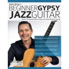 Beginner Gypsy Jazz Guitar: Master the Essential Skills of Gypsy Jazz Guitar Rhythm & Soloing 平裝版, Fundamental Changes Ltd., 英文