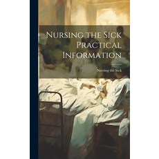 (英文圖書) Nursing the Sick Practical Information 精裝版, Legare Street Press, 英文