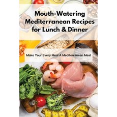 (英文圖書) Mouth-Watering Mediterranean Recipes for Lunch & Dinner: Make Your Every Meal A Mediterranean... 平裝版, Delia Bell, 英文