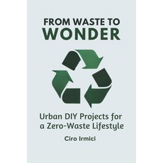 (英文圖書) From Waste to Wonder: Urban DIY Projects for a Zero-Waste Lifestyle: Micro Book... 平裝版, Independently Published, 英文