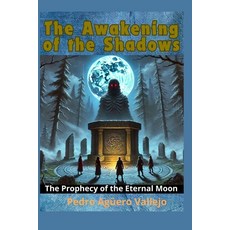 (英文圖書) The Awakening of the Shadows: The Prophecy of the Eternal Moon Novel Paranormal... 平裝版, Independently Published, 英文