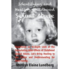 Identifying and Healing Childhood Sexual Abuse: Experience an In-depth Look at the Devastating After... 平裝版, Createspace Independent Publishing Platform, 英文