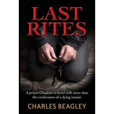 (英文圖書) Last Rites: A prison Chaplain is faced with more than the confessions of a dyin... 平裝版, Accentia Design, 英文