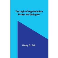 (英文圖書) The Logic of Vegetarianism: Essays and Dialogues 平裝版, Alpha Edition, 英文