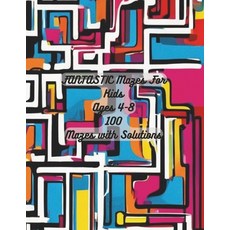 (英文圖書)Fantastic Mazes For Kids Ages 4-8: 100 Mazes With Solutions: Maze Activity Book... 平裝版, Independently Published, 英文
