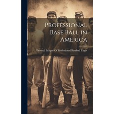 (英文圖書) Professional Base Ball in America 精裝版, Legare Street Press, 英文