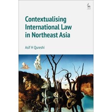 Contextualising International Law in Northeast Asia 平裝版, Hart Publishing, 英文