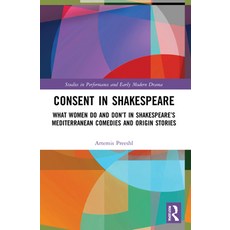 (英文圖書) Consent in Shakespeare: What Women Do and Don't Say and Do in Shakespeare's Mediterranean Com... 平裝版, Routledge, 英文