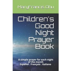 (英文書) Children's Good Night Prayer Book： A simple prayer for each night of the month Español França... 平裝版, 獨立出版, 英文
