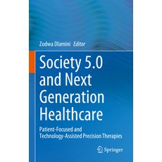 (英文圖書) Society 5.0 and Next Generation Healthcare: Patient-Focused and Technology-Assisted Precision... 精裝版, Springer, 英文